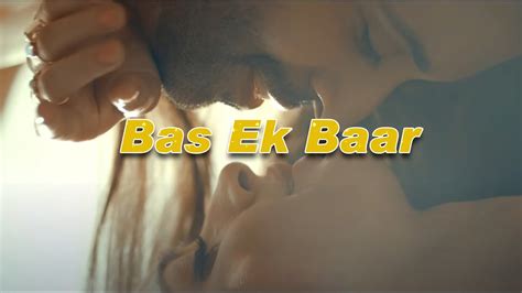 bas ek baar lyrics in english